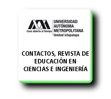 CONTACTOS, REVISTA DE EDUCACION EN CIENCIAS E INGENIERIA